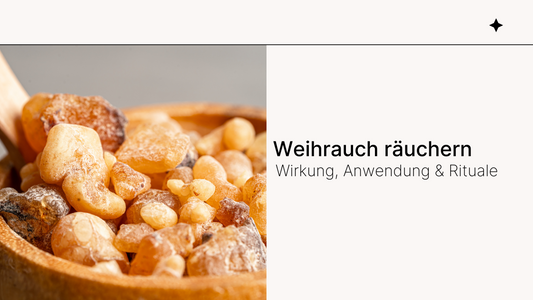 Weihrauch räuchern – Wirkung, Anwendung & Rituale
