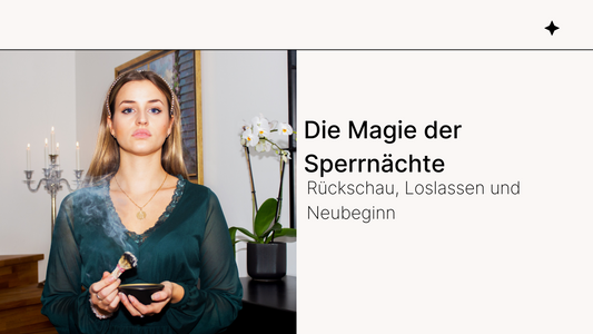 Die Magie der Sperrnächte: Rückschau, Loslassen und Neubeginn